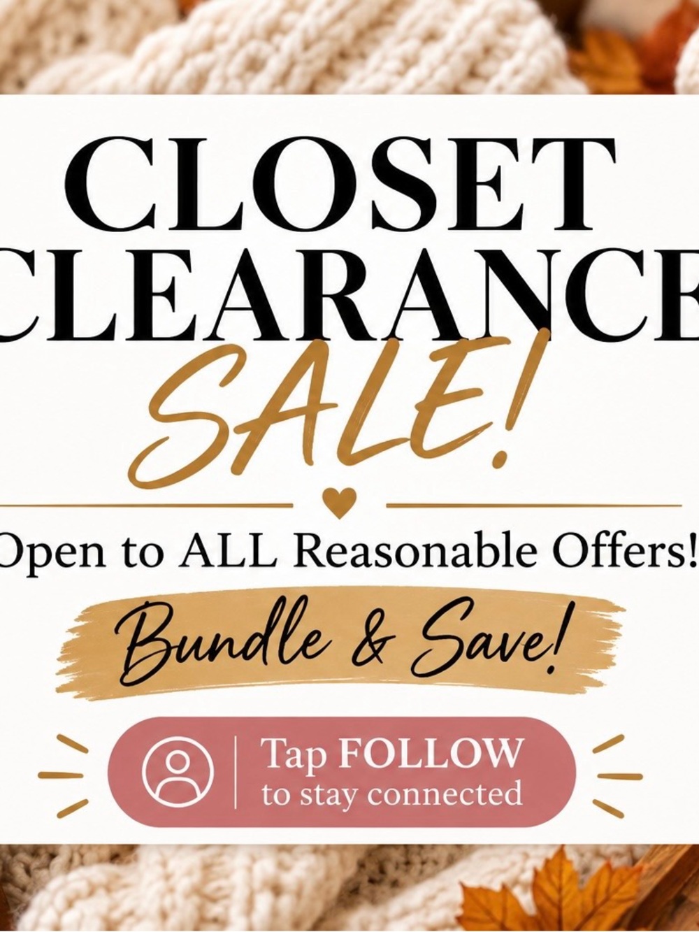 🚨 CLOSET CLEARANCE SALE IN PROGRESS! 🚨